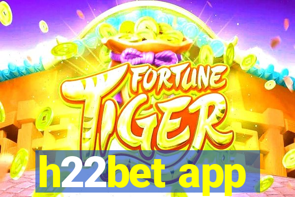 h22bet app